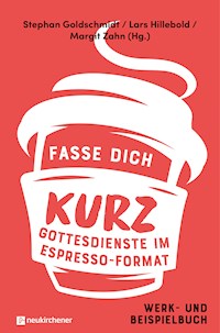 Fasse dich kurz - Gottesdienste im Espresso-Format -  - ebook