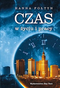 Czas w życiu i pracy - Fołtyn Hanna - książka