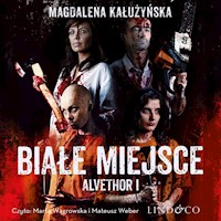 Alvethor. Białe miejsce. Tom 1.  - Magdalena Maria Kałużyńska - audiobook