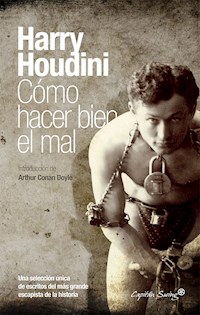 Cómo hacer bien el mal - Harry Houdini - ebook
