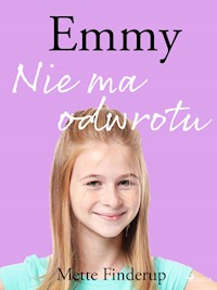 Emmy 9 - Nie ma odwrotu - Mette Finderup - ebook + audiobook