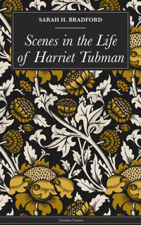 Scenes in the Life of Harriet Tubman - Bradford Sarah H. - ebook