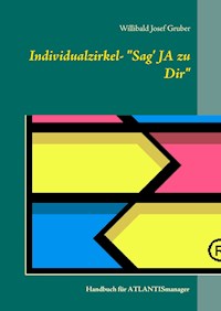 Individualzirkel: "Sag' JA zu Dir" - Willibald Josef Gruber - ebook