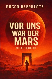 Vor uns war der Mars - Rocco Heerklotz - ebook