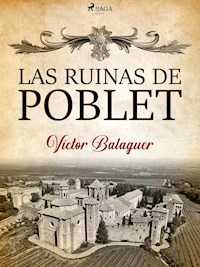 Las ruinas de Poblet - Víctor Balaguer - ebook