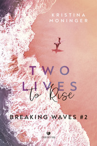 Two Lives to Rise. Breaking Waves. Tom 2 - Kristina Moninger - książka