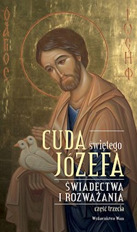 Cuda świętego Józefa - Część 3 - Katarzyna Pytlarz - ebook