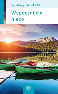 Wypocznijcie nieco - Henel Alojzy - książka