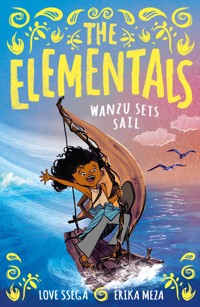 The Elementals: Wanzu Sets Sail - Love Ssega - ebook