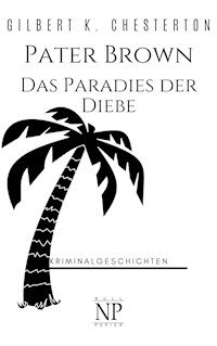 Pater Brown – Das Paradies der Diebe - Gilbert K. Chesterton - ebook