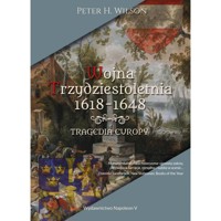 Wojna trzydziestoletnia 1618-1648. Tragedia Europy - Wilson Peter H. - książka