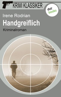 Krimi-Klassiker - Band 13: Handgreiflich - Irene Rodrian - ebook