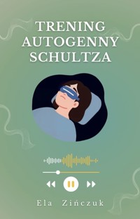 Trening autogenny Schultza - Ela Zińczuk - audiobook