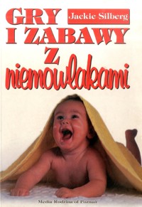 Gry i zabawy z niemowlakami - Silberg Jackie - ebook
