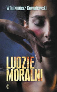 Ludzie moralni - Włodzimierz Kowalewski - ebook + książka