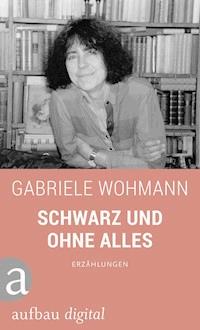 Schwarz und ohne alles - Gabriele Wohmann - ebook