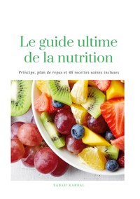 Le guide Ultime de la Nutrition - Sabah Karbal - ebook