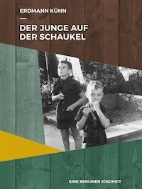 Der Junge auf der Schaukel - Erdmann Kühn - ebook