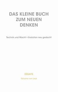 Das kleine Buch zum neuen Denken - Tatyana von Leys - ebook