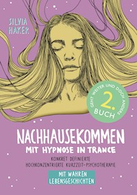 Nachhausekommen mit Hypnose in Trance, 2. Buch - Silvia Haker - ebook