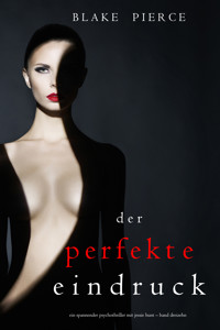 Der Perfekte Eindruck (Ein spannender Psychothriller mit Jessie Hunt—Band Dreizehn) - Blake Pierce - ebook