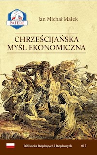 Chrześcijańska Myśl Ekonomiczna Tom 1 - Małek Jan Michał - książka