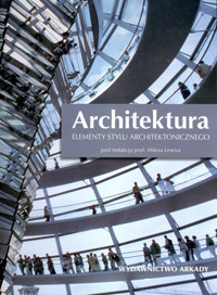 Architektura. Elementy stylu architektonicznego - pod. red. Milesa Lewisa - ebook