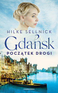 Początek drogi. Gdańsk. Tom 1 - Hilke Sellnick - książka