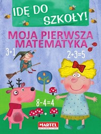 Idę do szkoły! Moja pierwsza matematyka -  - książka