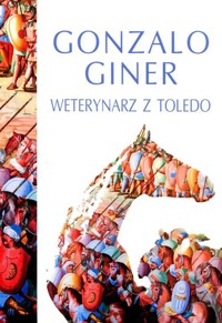 Weterynarz z Toledo - Giner Gonzalo - książka