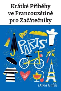 Krátké Příběhy ve Francouzštině pro Začátečníky - Daria Gałek - ebook