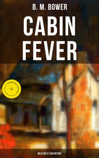 Cabin Fever (Wild West Adventure) - B.M. Bower - ebook