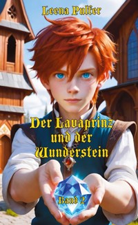 Der Lavaprinz und der Wunderstein - Leena Pulfer - ebook