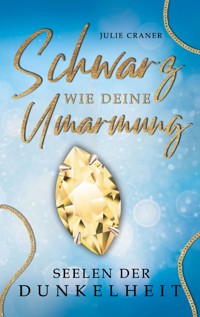 Schwarz wie deine Umarmung - Julie Craner - ebook