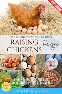 Raising Chickens for Eggs: - Jonathan K. Hari - ebook