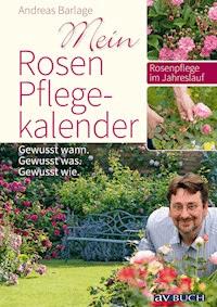 Mein Rosenpflegekalender - Andreas Barlage - ebook