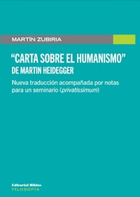 "Carta sobre el Humanismo" de Martin Heidegger - Martín Zubiria - ebook