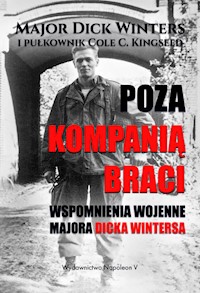 Poza Kompanią Braci - Dick Winters, Cole C. Kingseed - książka