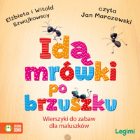 Idą mrówki po brzuszku. Wierszyki do zabaw dla maluszków - Elżbieta i Witold Szwajkowscy - audiobook
