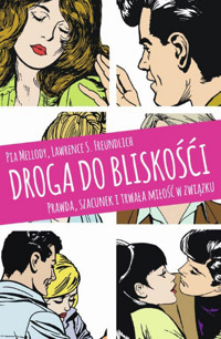Droga do bliskości. Prawda, szacunek i trwała miłość w związku - Pia Mellody, Lawrence S. Freundlich - ebook