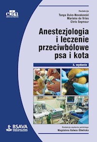 Anestezjologia i leczenie przeciwbólowe psa i kota - Duke-Novakowski T. , de Vries M. , Seymour C. - książka