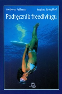 Podręcznik freedivingu - Pelizzari Umberto, Tovaglieri Stefano - książka