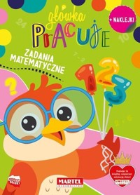 Główka pracuje Zadania matematyczne z naklejkami -  - książka