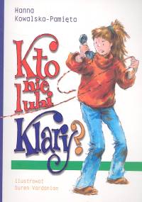 Kto nie lubi Klary - Hanna Kowalska-Pamięta - książka