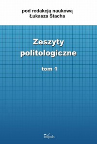 Zeszyty politologiczne Tom 1 -  - książka