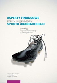 Aspekty finansowe prawne i organizacyjne sportu akademickiego -  - książka
