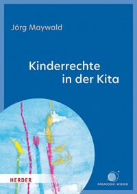 Kinderrechte in der Kita - Jörg Maywald - ebook