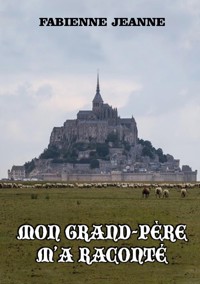 Mon grand-père m'a raconté - Fabienne Jeanne - ebook