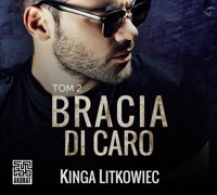 Bracia Di Caro 2 - Litkowiec Kinga - ebook + audiobook + książka