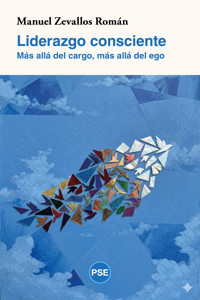 Liderazgo consciente - Manuel Zevallos Román - ebook
